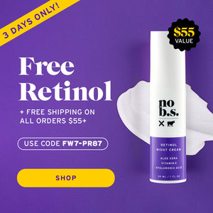 FREE Retinol + FREE Shipping on all orders $55+. Must add Retinol Night Cream to cart & use code FW7-PR87 to mark retinol as free. Includes but is not limited to new subscription orders. Ends 5/31/24 or while supplies last.