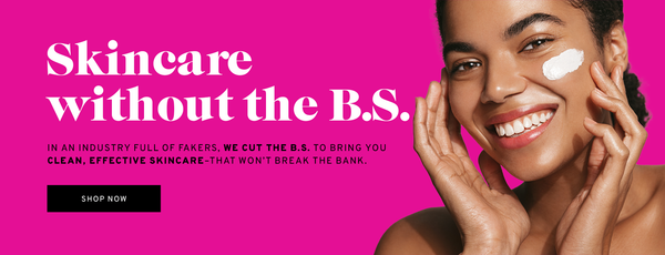 Skincare without the BS